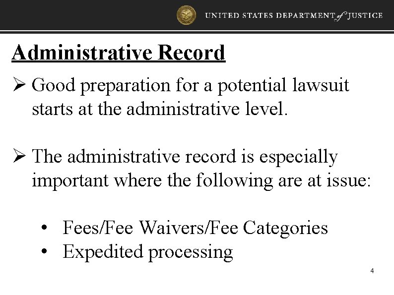 Administrative Record Ø Good preparation for a potential lawsuit starts at the administrative level.