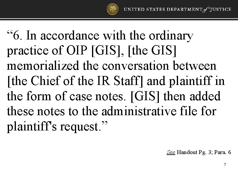 “ 6. In accordance with the ordinary practice of OIP [GIS], [the GIS] memorialized