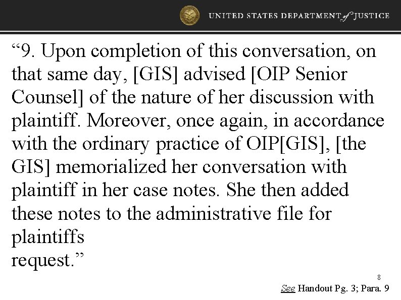 “ 9. Upon completion of this conversation, on that same day, [GIS] advised [OIP