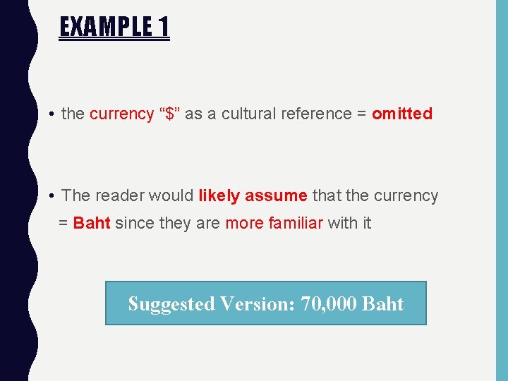 EXAMPLE 1 • the currency “$” as a cultural reference = omitted • The