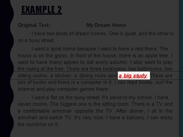 EXAMPLE 2 Original Text: My Dream Home I have two kinds of dream homes.