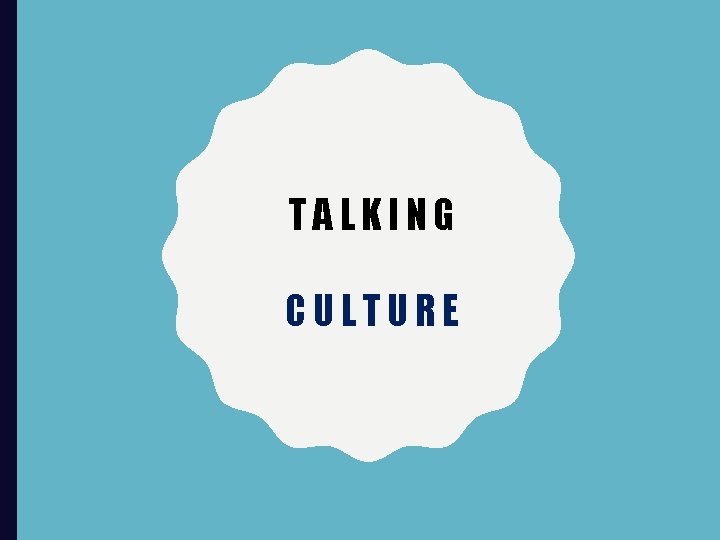 TALKING CULTURE 