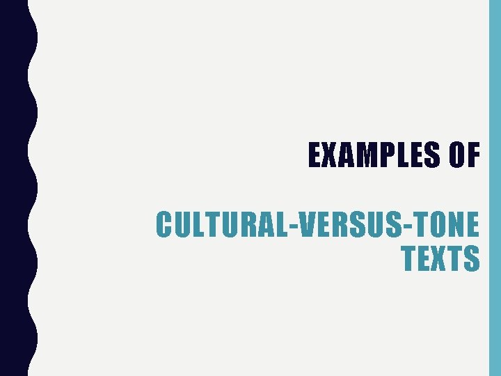 EXAMPLES OF CULTURAL-VERSUS-TONE TEXTS 