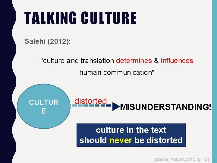 TALKING CULTURE Salehi (2012): "culture and translation determines & influences human communication" CULTUR E