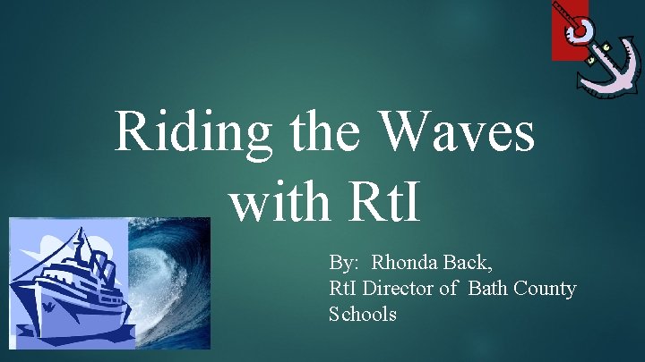 Riding the Waves with Rt. I By: Rhonda Back, Rt. I Director of Bath