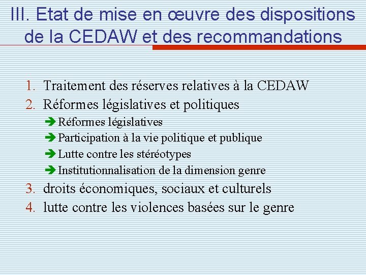 III. Etat de mise en œuvre des dispositions de la CEDAW et des recommandations