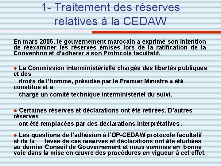 1 - Traitement des réserves relatives à la CEDAW En mars 2006, le gouvernement