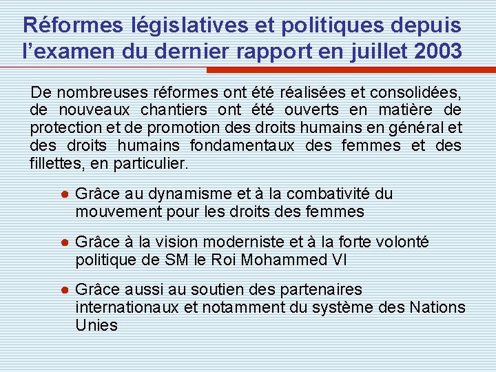 Réformes législatives et politiques depuis l’examen du dernier rapport en juillet 2003 De nombreuses