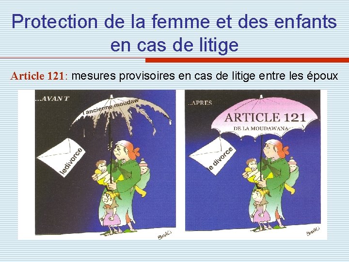 Protection de la femme et des enfants en cas de litige Article 121: mesures