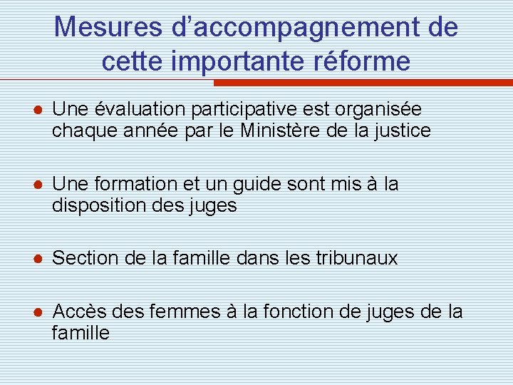 Mesures d’accompagnement de cette importante réforme ● Une évaluation participative est organisée chaque année