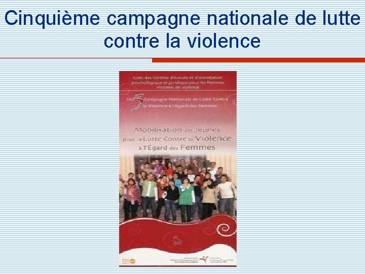 Cinquième campagne nationale de lutte contre la violence 