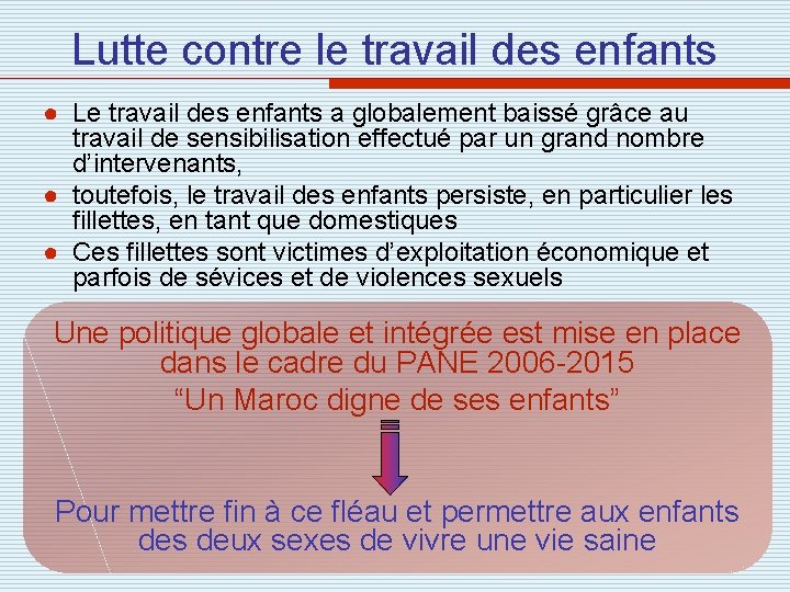 Lutte contre le travail des enfants ● Le travail des enfants a globalement baissé