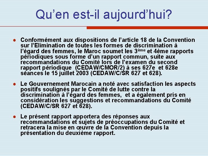 Qu’en est-il aujourd’hui? ● Conformément aux dispositions de l’article 18 de la Convention sur