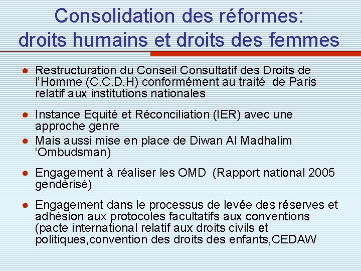 Consolidation des réformes: droits humains et droits des femmes ● Restructuration du Conseil Consultatif