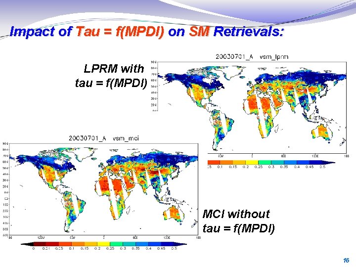 Impact of Tau = f(MPDI) on SM Retrievals: LPRM with tau = f(MPDI) MCI