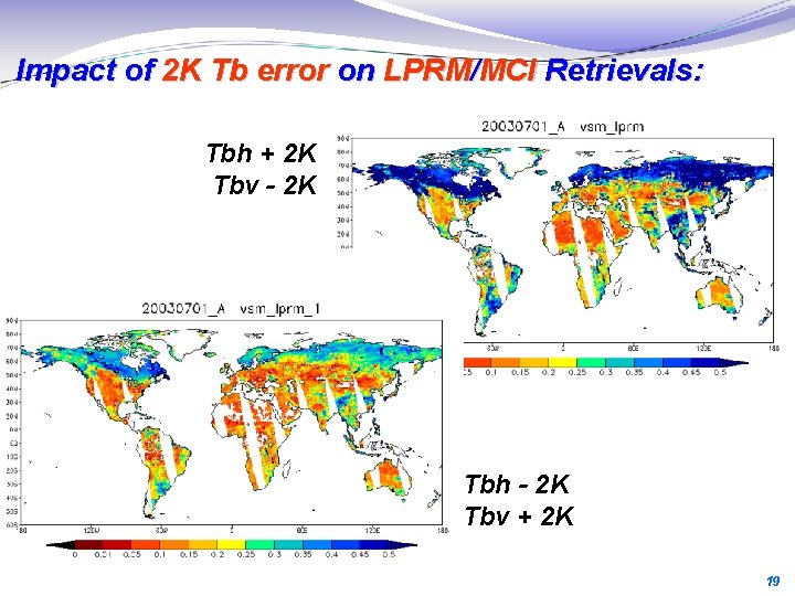 Impact of 2 K Tb error on LPRM/MCI Retrievals: Tbh + 2 K Tbv