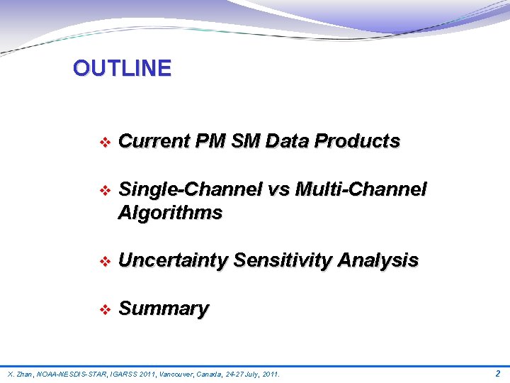 OUTLINE v Current PM SM Data Products v Single-Channel vs Multi-Channel Algorithms v Uncertainty