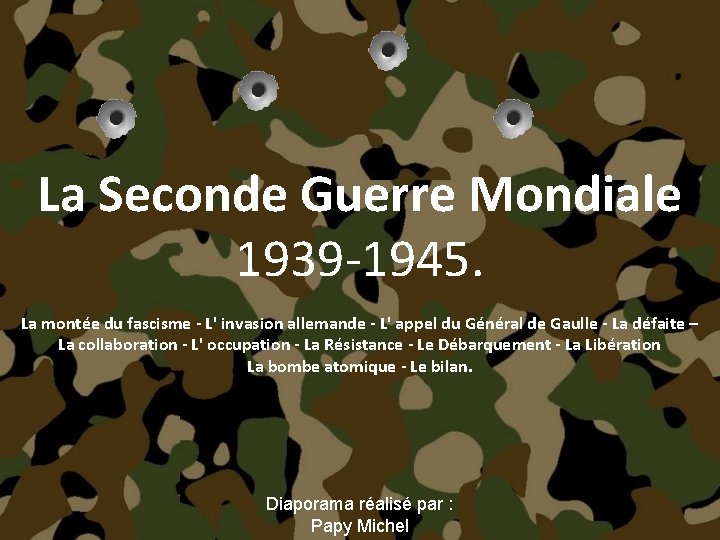 La Seconde Guerre Mondiale 1939 -1945. La montée du fascisme - L' invasion allemande