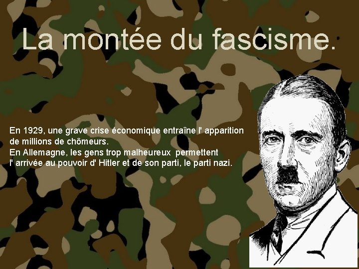 La montée du fascisme. En 1929, une grave crise économique entraîne l' apparition de