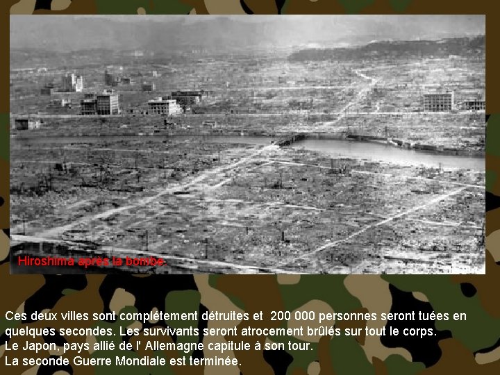  Hiroshima après la bombe. Ces deux villes sont complétement détruites et 200 000
