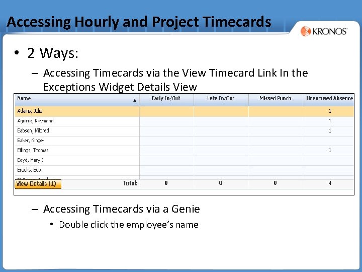 Accessing Hourly and Project Timecards • 2 Ways: – Accessing Timecards via the View