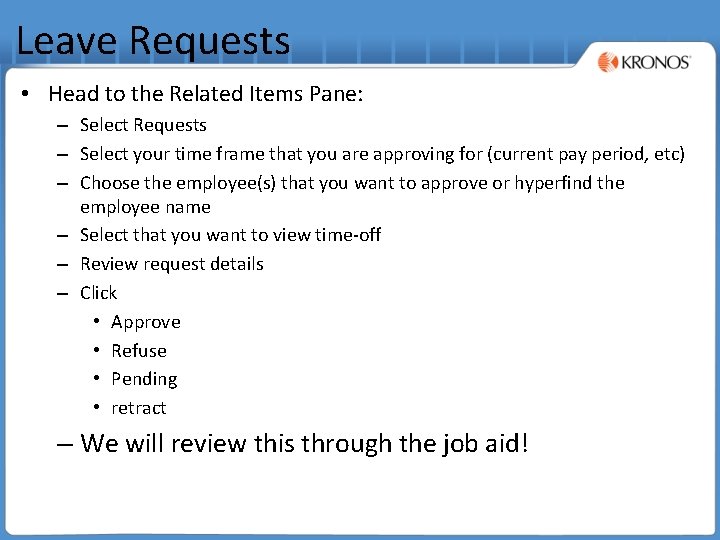 Leave Requests • Head to the Related Items Pane: – Select Requests – Select