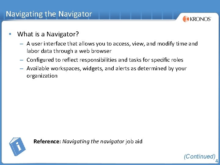 Navigating the Navigator • What is a Navigator? – A user interface that allows