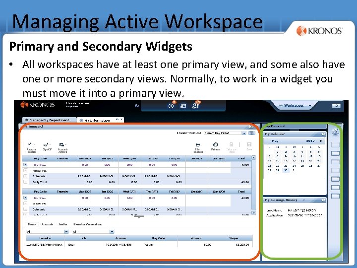 Managing Active Workspace Primary and Secondary Widgets • All workspaces have at least one