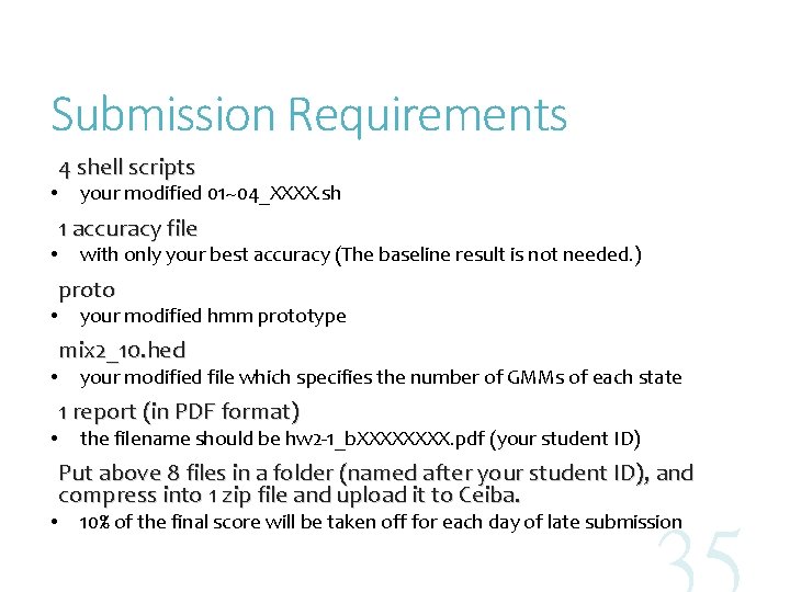 Submission Requirements • • • 4 shell scripts your modified 01~04_XXXX. sh 1 accuracy