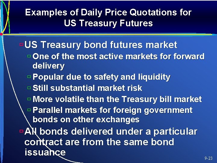 Examples of Daily Price Quotations for US Treasury Futures ù US Treasury bond futures