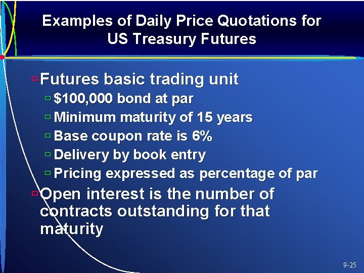 Examples of Daily Price Quotations for US Treasury Futures ù Futures basic trading unit