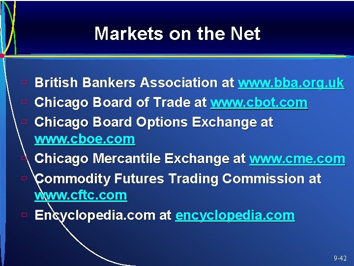 Markets on the Net ù British Bankers Association at www. bba. org. uk ù