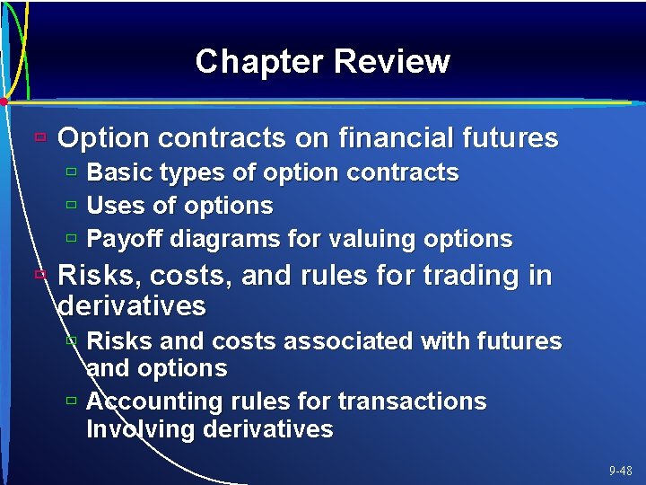 Chapter Review ù Option contracts on financial futures ù Basic types of option contracts