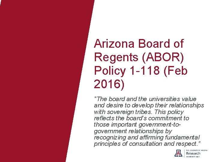 Arizona Board of Regents (ABOR) Policy 1 -118 (Feb 2016) "The board and the