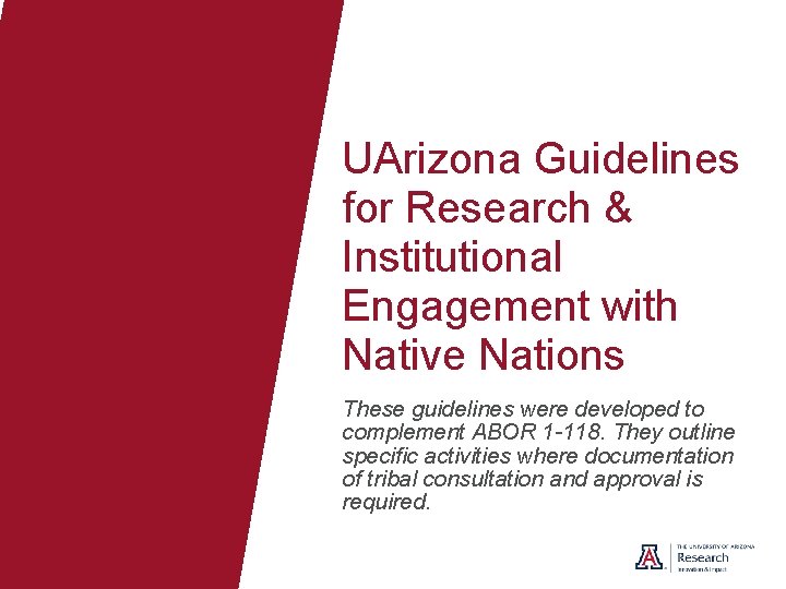 UArizona Guidelines for Research & Institutional Engagement with Native Nations These guidelines were developed