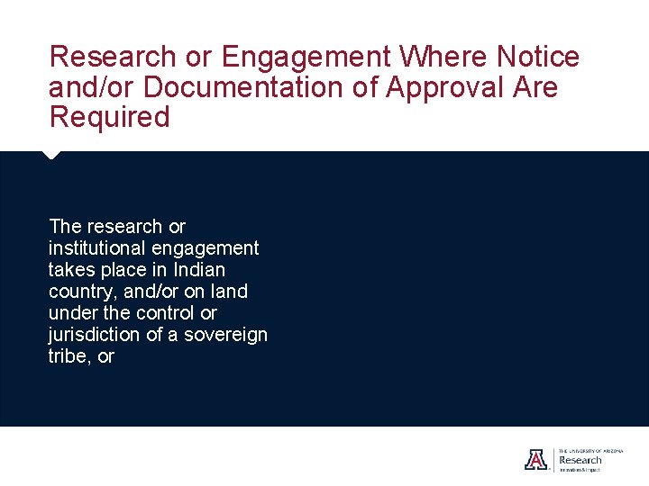 Research or Engagement Where Notice and/or Documentation of Approval Are Required The research or