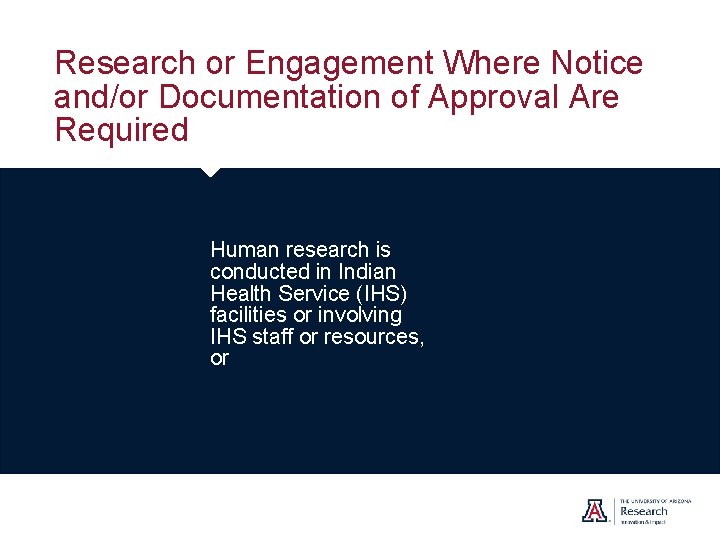 Research or Engagement Where Notice and/or Documentation of Approval Are Required Human research is