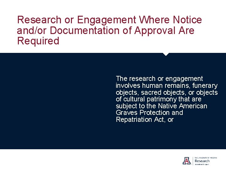 Research or Engagement Where Notice and/or Documentation of Approval Are Required The research or