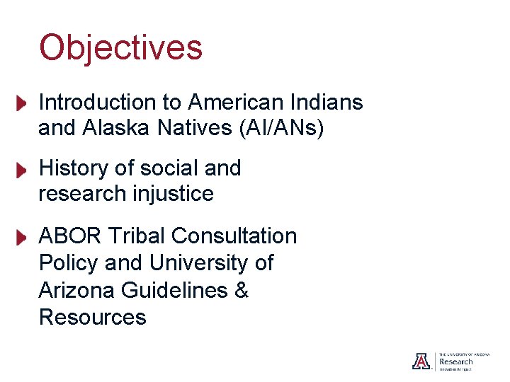 Objectives Introduction to American Indians and Alaska Natives (AI/ANs) History of social and research