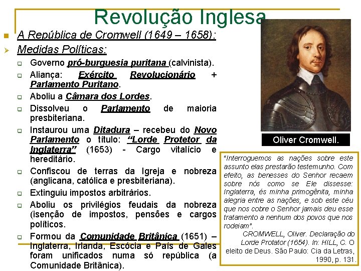 Revolução Inglesa n Ø A República de Cromwell (1649 – 1658): Medidas Políticas: q