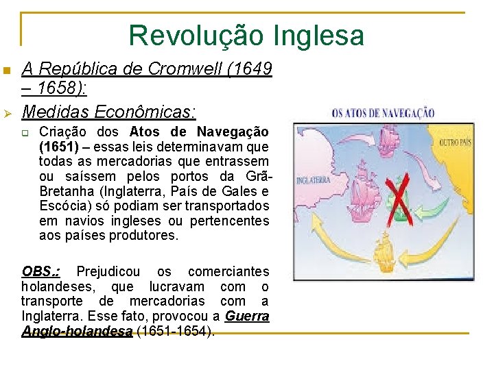 Revolução Inglesa n Ø A República de Cromwell (1649 – 1658): Medidas Econômicas: q