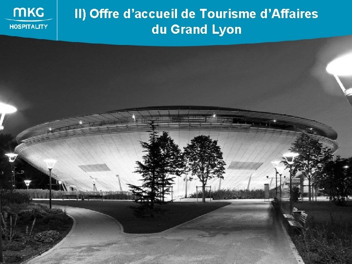 II) Offre d’accueil de Tourisme d’Affaires du Grand Lyon 