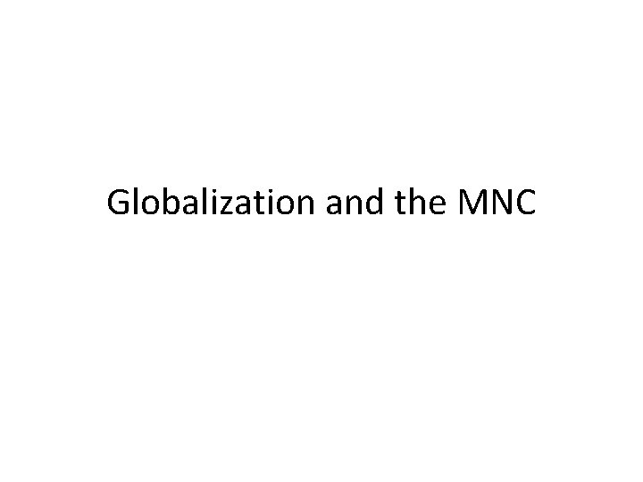 Globalization and the MNC 