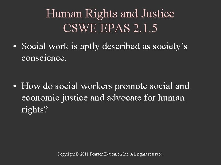 Human Rights and Justice CSWE EPAS 2. 1. 5 • Social work is aptly