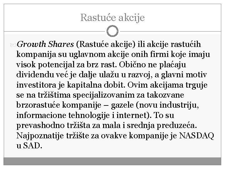 Rastuće akcije Growth Shares (Rastuće akcije) ili akcije rastućih kompanija su uglavnom akcije onih