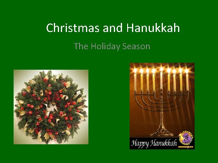 Christmas and Hanukkah The Holiday Season 