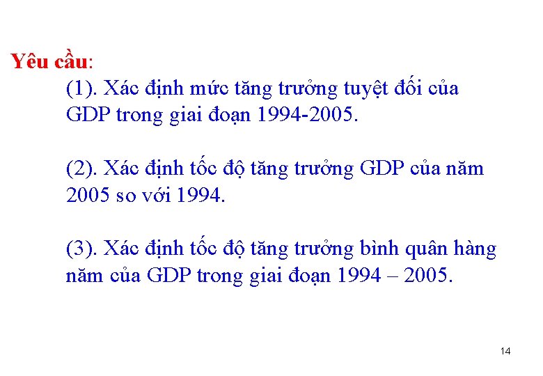  Yêu cầu: (1). Xác định mức tăng trưởng tuyệt đối của GDP trong