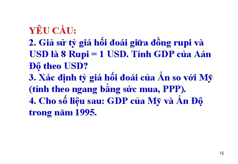 YÊU CẦU: 2. Giả sử tỷ giá hối đoái giữa đồng rupi và USD