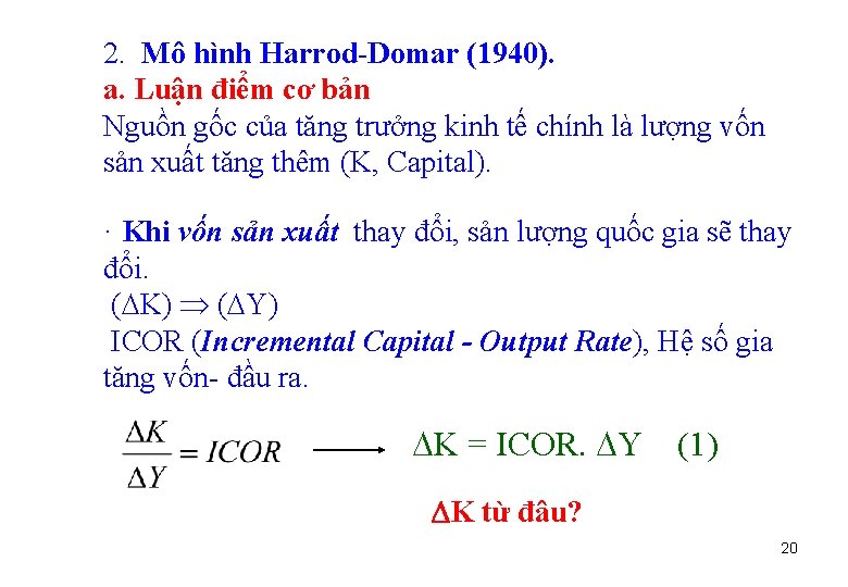  2. Mô hình Harrod-Domar (1940). a. Luận điểm cơ bản Nguồn gốc của