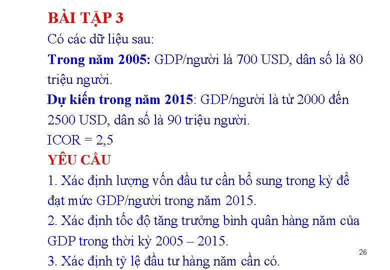 BÀI TẬP 3 Có các dữ liệu sau: Trong năm 2005: GDP/người là 700